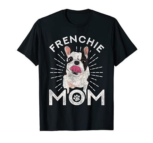 Frenchie Pet Mamá Día de la Madre Regalo Mujer Bulldog Francés Camiseta