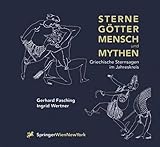 Sterne Götter, Mensch und Mythen: Griechische Sternsagen im Jahreskreis - Gerhard Fasching 