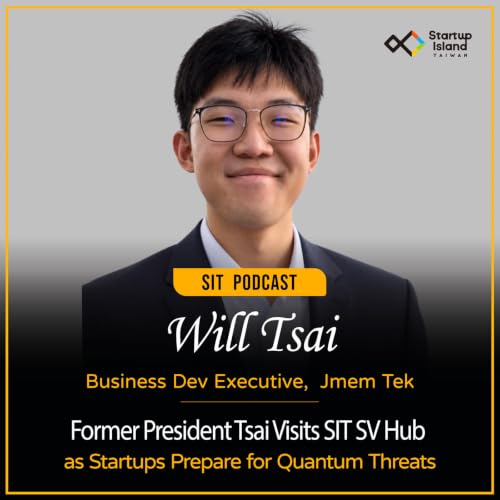 EP4-8 | Former President Tsai Visits SIT SV Hub as Startups Prepare for Quantum Threats