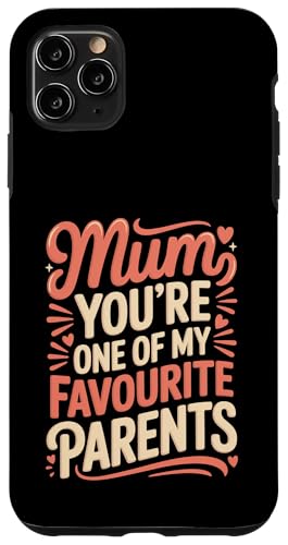 Mum You're One Of My Favourite Parents ���� - �X�}�z�P�[�X iPhone 11 Pro Max �p
