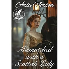 Mismatched with a Scottish Lady Audiolibro Por Aria Norton arte de portada