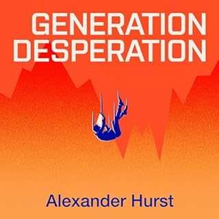 Generation Desperation Audiobook By Alexander Hurst cover art