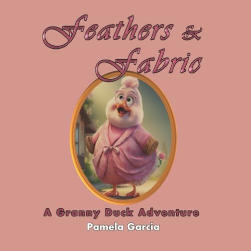 Feathers & Fabric (Granny Ducks Giggly Gaggle)
