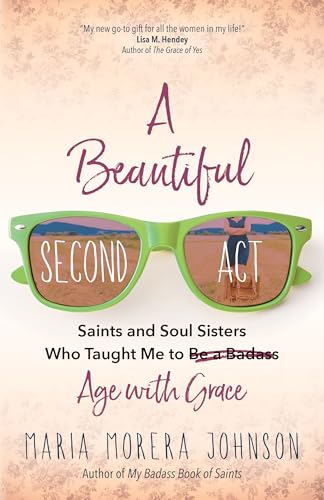 A Beautiful Second Act: Saints and Soul Sisters Who Taught