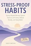 Stress-Proof Habits: Science-Backed Nervous System Tools to Calm Stress, Reduce Anxiety, and Sleep Better (The Everyday Calm Series)