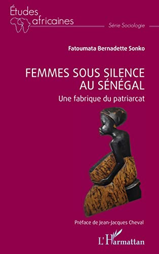 Femmes sous silence au Sénégal: Une fabrique du patriarcat