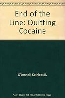 End of the Line: Quitting Cocaine 0664246699 Book Cover