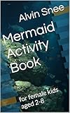 Photo Gallery mermaid activity book: for female kids aged 2-8 (english edition) Photo Gallery mermaid activity book: for female kids aged 2-8 (english edition)