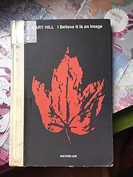 Hardcover Gary Hill: I Believe It Is an Image Book