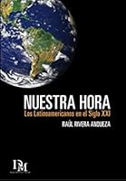 NUESTRA HORA:LOS LATINOAMERICANOS EN EL SIGLO XXI 9563432401 Book Cover