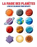  La Magie des Planètes : Livre de coloriage pour les enfants à partir de 3 ans: La Magie des Planètes