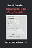 Brennpunkte der Zeitgeschichte: Karrieren vor und nach 1945 (German Edition)