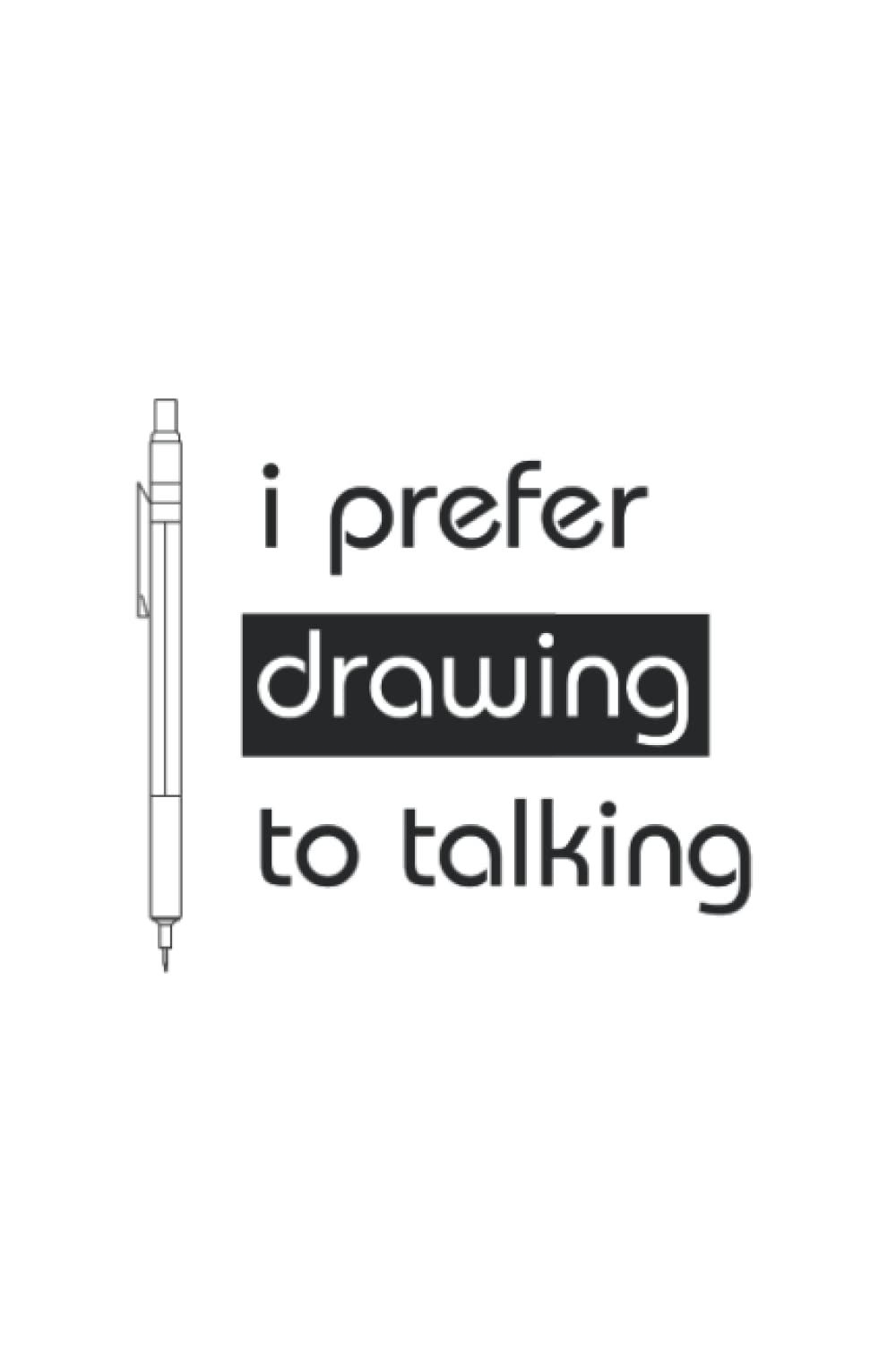 I Prefer Drawing to Talking: Design Sketchbook, 120 pages with Grid Graph Paper, Great for Architects, Designers, Artists and Engineers, White Cover