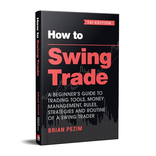 Image of How to Swing Trade: A Beginner's Guide to Trading Tools, Money Management, Rules, Strategies and Routine of a Swing Trader (English)