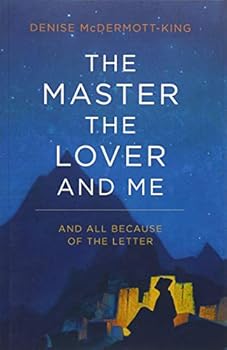 Paperback The Master, the Lover, and Me: And All Because of the Letter Book