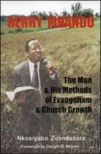 Paperback Herry Mhando: The man and his methods of evangelism and church growth Book