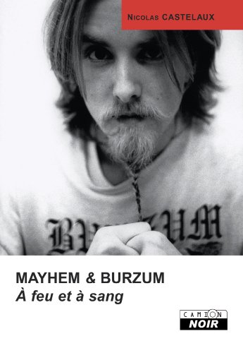 Télécharger MAYHEM & BURZUM A feu et à sang (Camion Noir) Francais PDF
