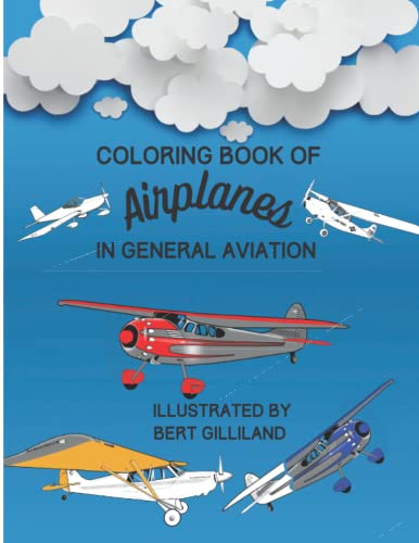 Coloring Book of Airplanes in General Aviation: A Fun Coloring Book of 40 Cool Airplanes for All Ages