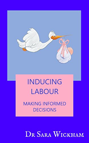 Télécharger Inducing Labour: making informed decisions (English Edition) Gratuit