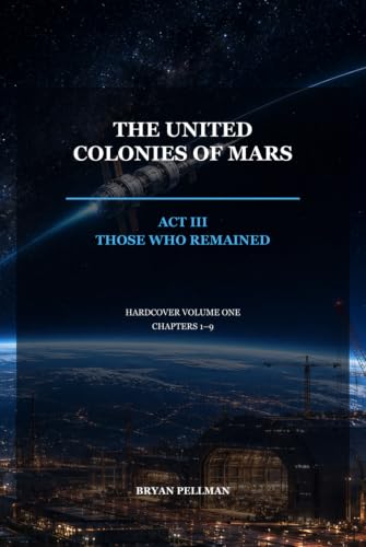 The United Colonies of Mars: Act III - Those Who Remained - Volume I image 2
