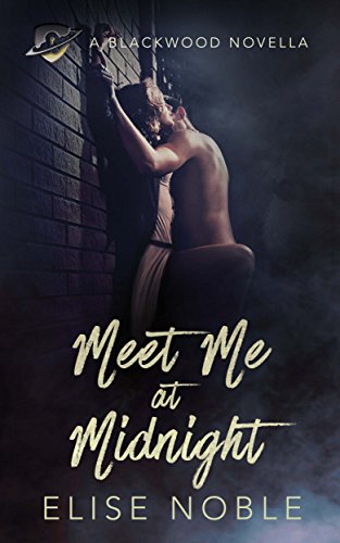 Meet Me At Midnight Blackwood Elements Kindle Edition By Noble Elise Contemporary Romance Kindle Ebooks Amazon Com