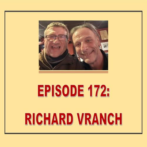 EPISODE 172: RICHARD VRANCH