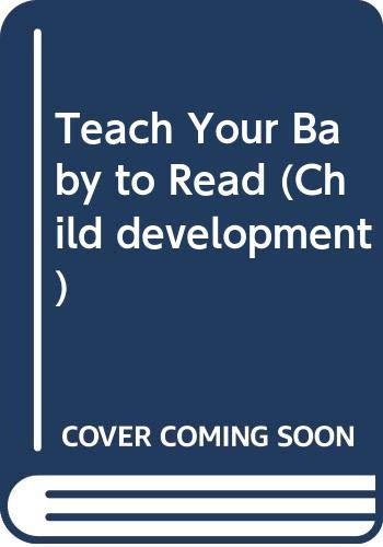 Teach Your Baby to Read: The Gentle Revolution Teach Your Baby to Read: The Gentle Revolution