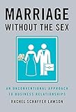 Marriage Without the Sex: An Unconventional Approach to Business Relationships