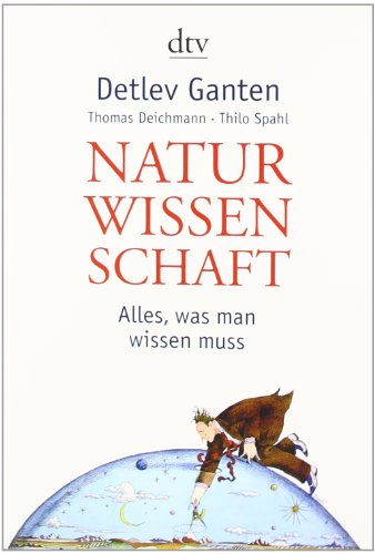 Naturwissenschaft: Alles, was man wissen muss (dtv Fortsetzungsnummer 62)
