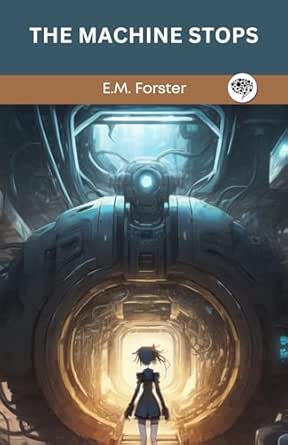 The Machine Stops eBook : E.M. Forster: Amazon.in: Books