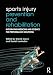 Sports Injury Prevention and Rehabilitation: Integrating Medicine and Science for Performance Solutions