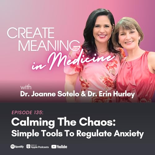 135. Calming The Chaos: Simple Tools To Regulate Anxiety