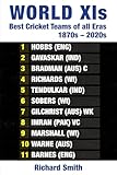 World XIs: Best Cricket Teams of All Eras, 1870s - 2020s