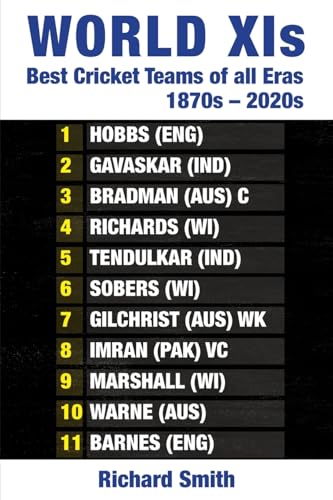 World Xis: Best Cricket Teams Of All Eras (1870S - 2020S)