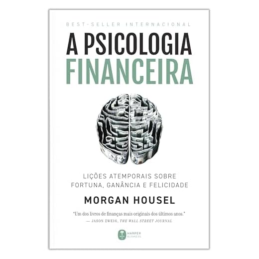 A psicologia financeira: lições atemporais sobre fortuna, ganância e felicidade