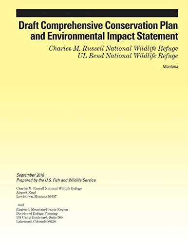 Draft Comprehensive Conservation Plan and Environmental Impact Statement: Charles M. Russell National Wildlife Refuge UL Bend National Wildlife Refuge: Montana