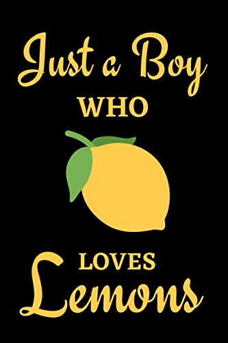 Lined Notebook - Just A Boy Who Loves Lemons: Lemon Gift Ideas For Boys Blank Ruled Notebook Journal (6X9), 120 Pages