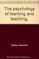 The Psychology of Learning and Teaching, 0842251138 Book Cover