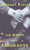 LA MANO DEL EMIGRANTE     PDL     MANUEL RIVAS (Spanish Edition)