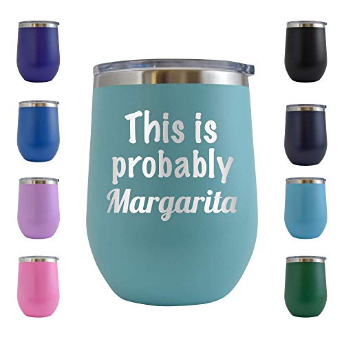 This is Probably Margarita - Engraved 12 oz Stemless Wine Tumbler Cup Glass