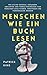 Menschen wie ein Buch lesen: Wie Sie die Gefühle, Gedanken, Absichten und Verhaltensweisen von Menschen analysieren, verstehen und vorhersagen können (Patrick King Deutsch, Band 2)