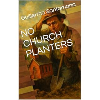 NO CHURCH PLANTERS Audiobook By Guillermo Santamaria cover art