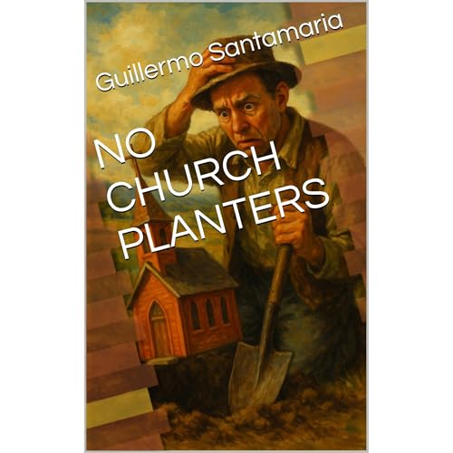 NO CHURCH PLANTERS Audiobook By Guillermo Santamaria cover art