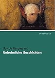 Unheimliche Geschichten - Guy de Maupassant Übersetzer: Georg Freiherr von Ompteda 