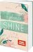 A Place to Shine: Roman | Der romantische Abschluss der New Adult-Romance-Reihe | SPIEGEL Bestseller (Cherry Hill, Band 4)