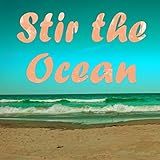 Stir the Ocean