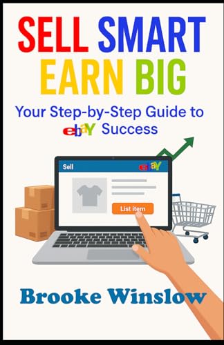 Sell Smart, Earn Big: Your Step-by-Step Guide to eBay Success