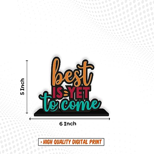 Artvibes Wooden Idols and Figurine Best is Yet to Come Positive Quotes Table Decoration for Office Desk | Home Decor | Living Room | Modern Art Wood Showpiece Gift Item (SP_1122N), Inspirational