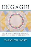 Engage! Setting the Course for Independent Secondary Schools in the 21st Century 1511459085 Book Cover