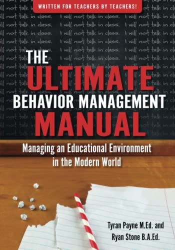 The Ultimate Behavoir Management Manual: Managing an Educational Environment in the Modern World